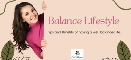 Achieving a Balanced Lifestyle: Tips and Benefits of Living Well